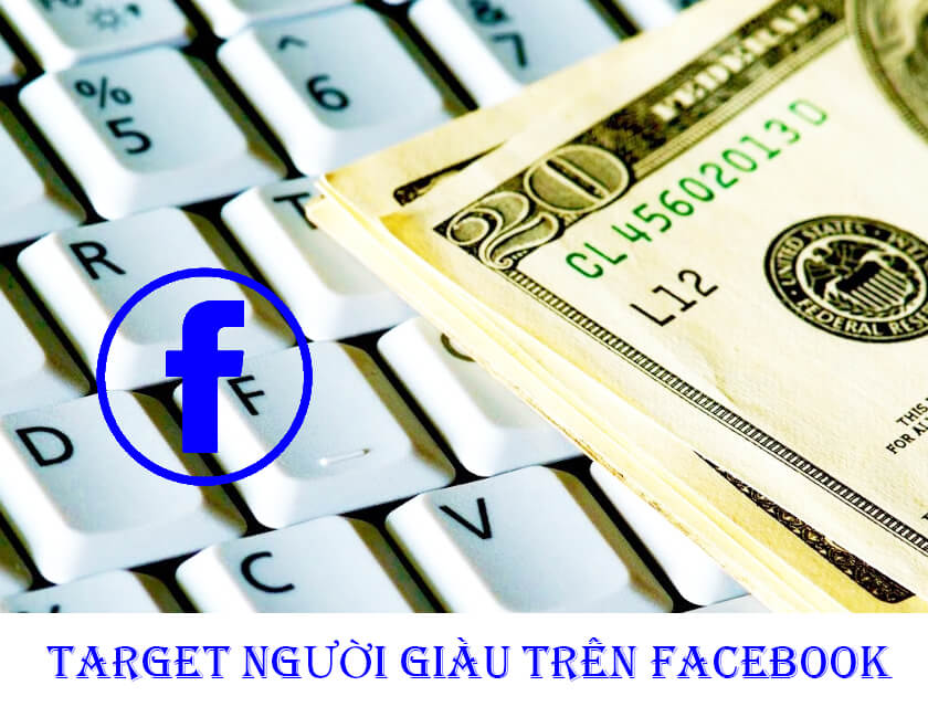 Target khách hàng giàu có trên Facebook