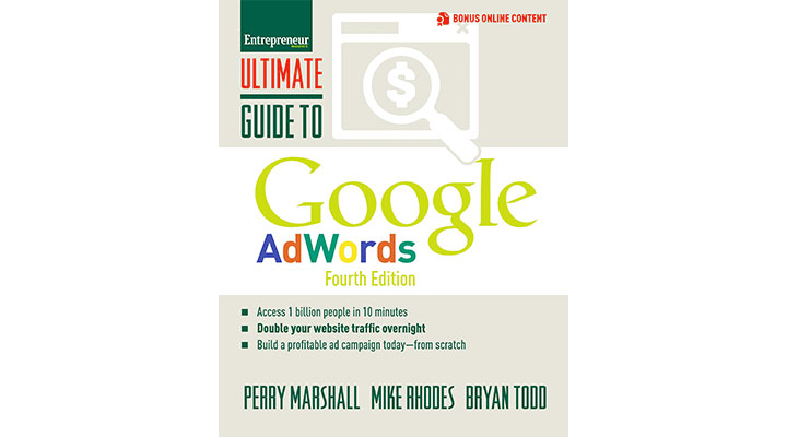 Ultimate Guide to Google AdWords: How to Access 100 Million People in 10 Minutes - Perry Marshall & Bryan Todd