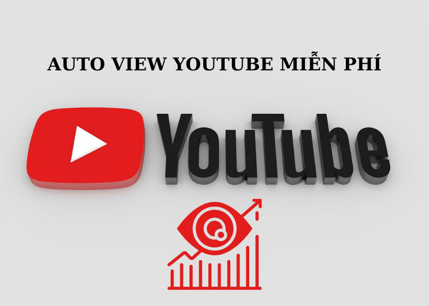 Auto view youtube là gì
